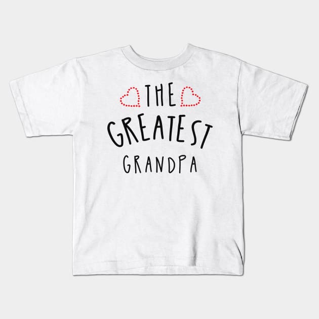 THE GREATEST GRANDPA GIFT IDEAS Kids T-Shirt by NAYAZstore